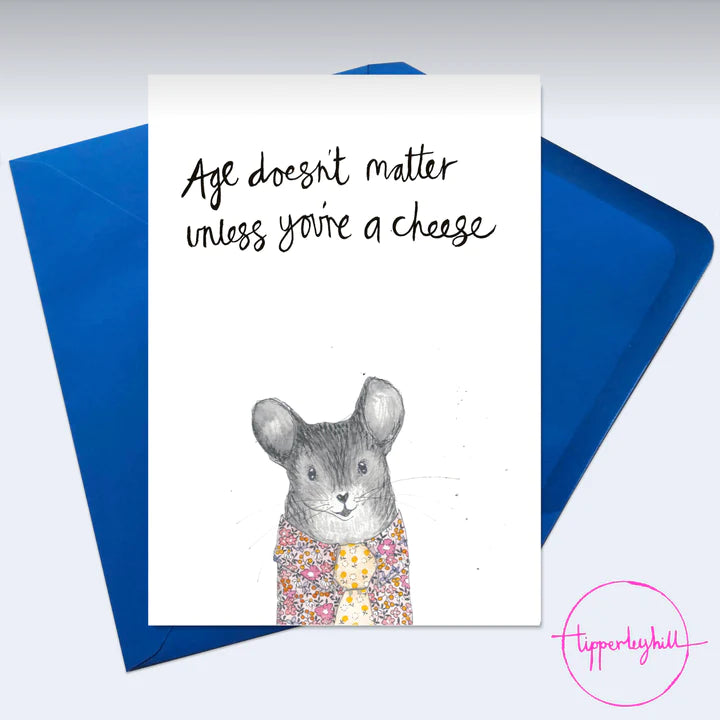 Tipperleyhill Age Doesn’t Matter Greeting Card